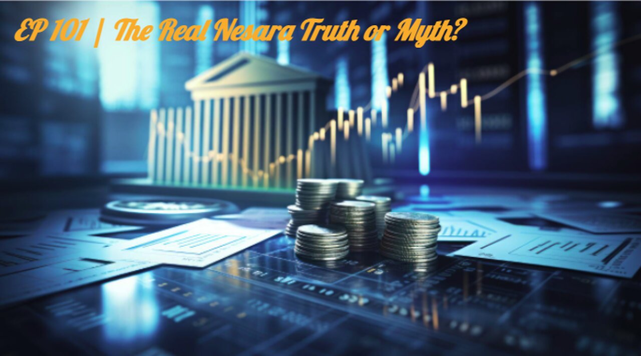 EP 101 | The Real Nesara: Truth or Myth?