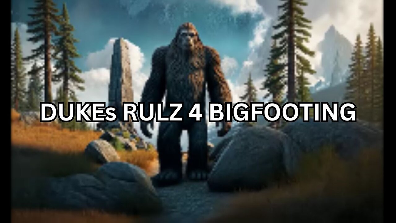 DUKEs RULZ #2: Sound Safety When on the Trail of Bigfoot!