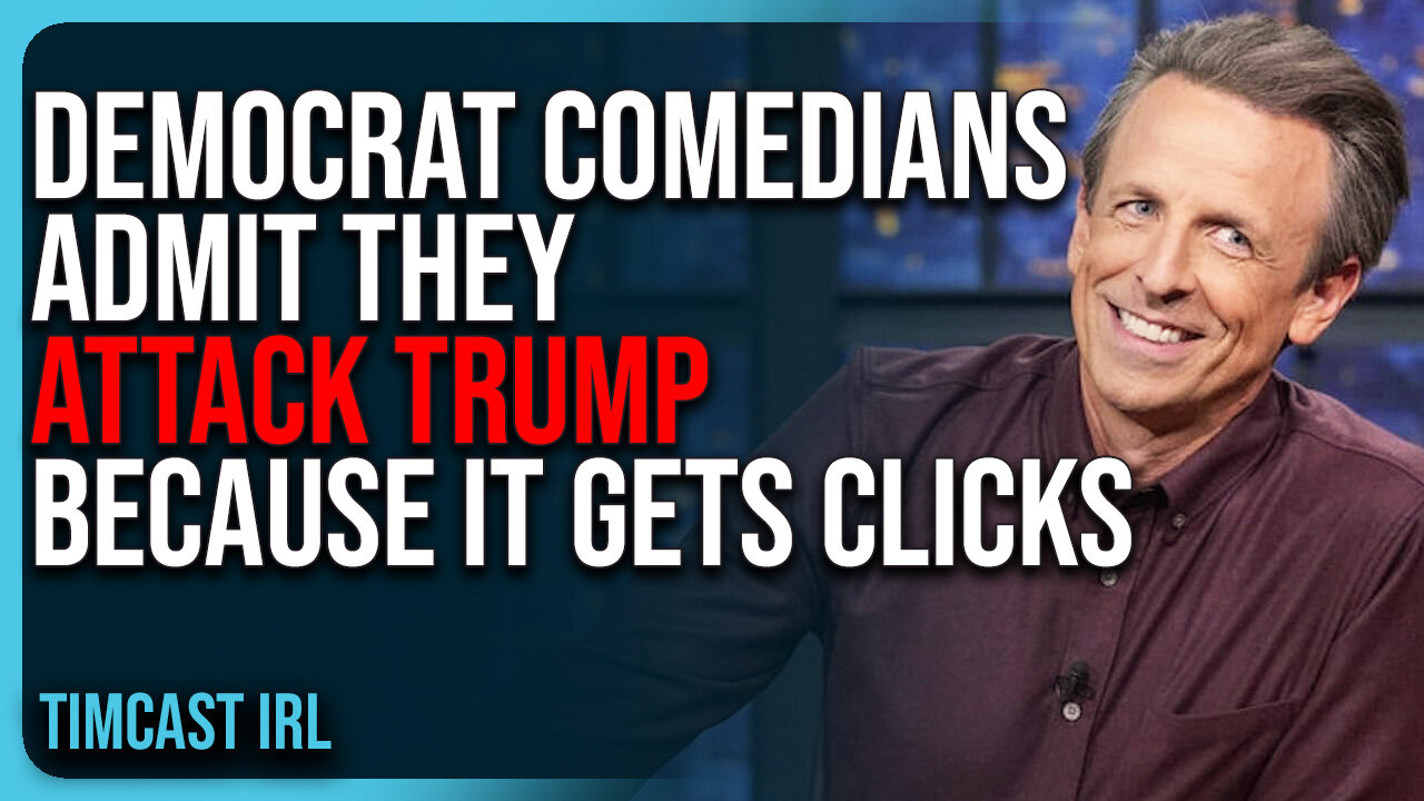 Democrat Comedians ADMIT They ATTACK Trump Because It Gets Clicks