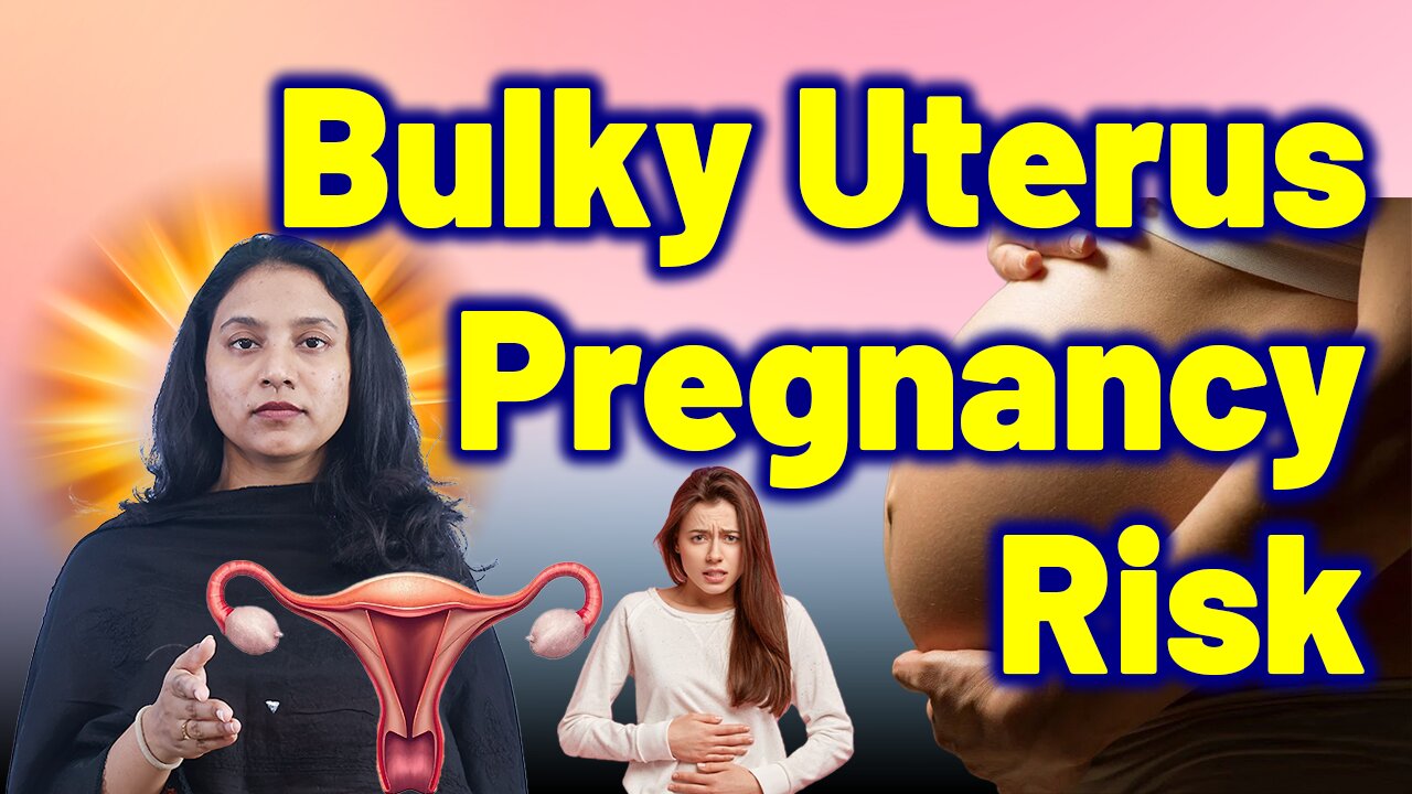 Bulky Uterus Impact on Baby and Mother During Pregnancy | Treatment Cure Medicine | Gynaecology
