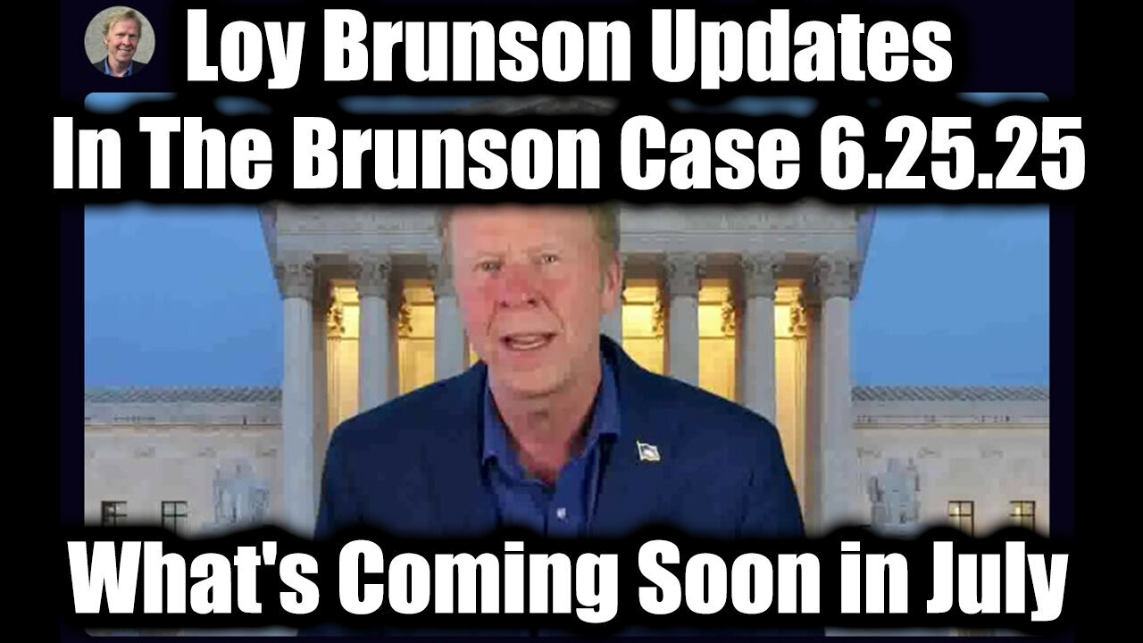 Loy Brunson The Brunson Case 6.25.25: Mind Blowing Intel Drop About Whats Really Going On!