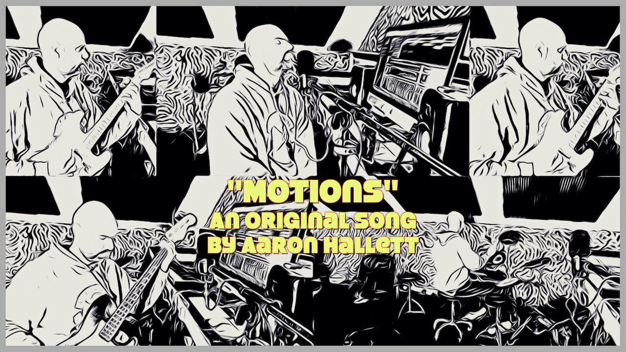 Motions an Original Song by Aaron Hallett