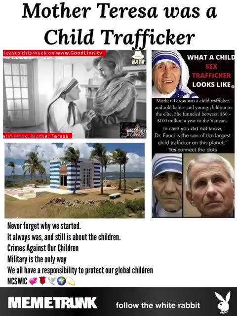Mother Teresa was a child trafficker and sold babies and young children to the elite.