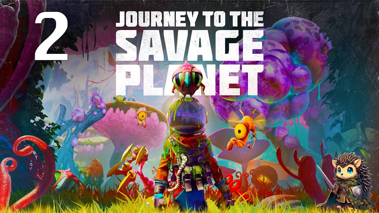 Our First Alien Element - Journey to the Savage Planet BLIND [2]