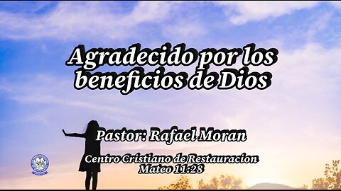 Agradecidos por los beneficios de Dios | Pastor Rafael Moran