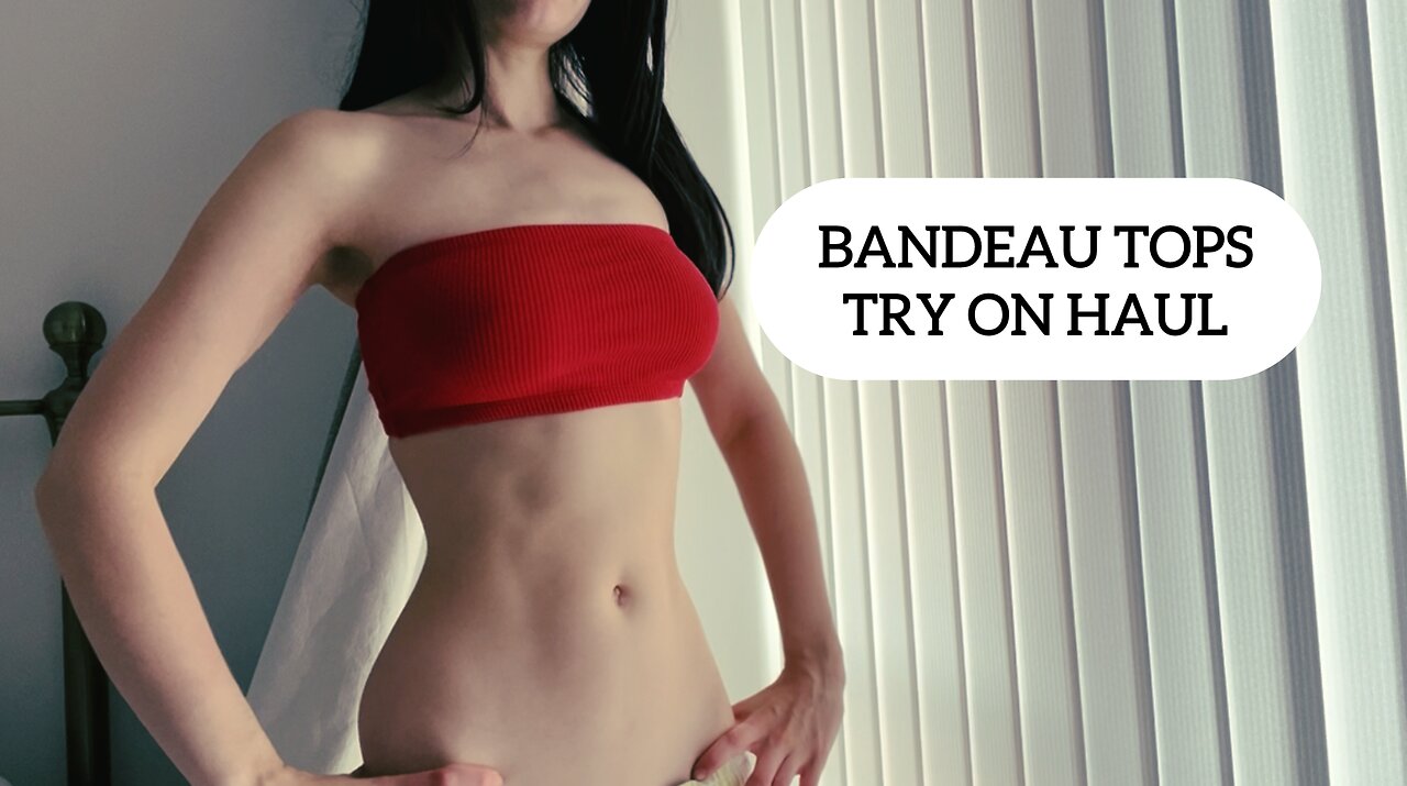 Bandeau/ strapless top try on haul