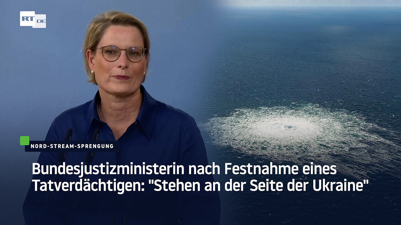 Bundesjustizministerin nach Festnahme eines Tatverdächtigen: Stehen an der Seite der Ukraine