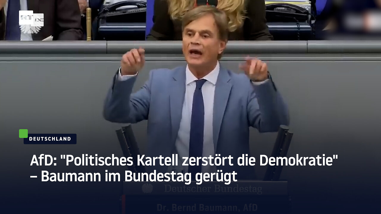 AfD: Politisches Kartell zerstört die Demokratie – Baumann im Bundestag gerügt