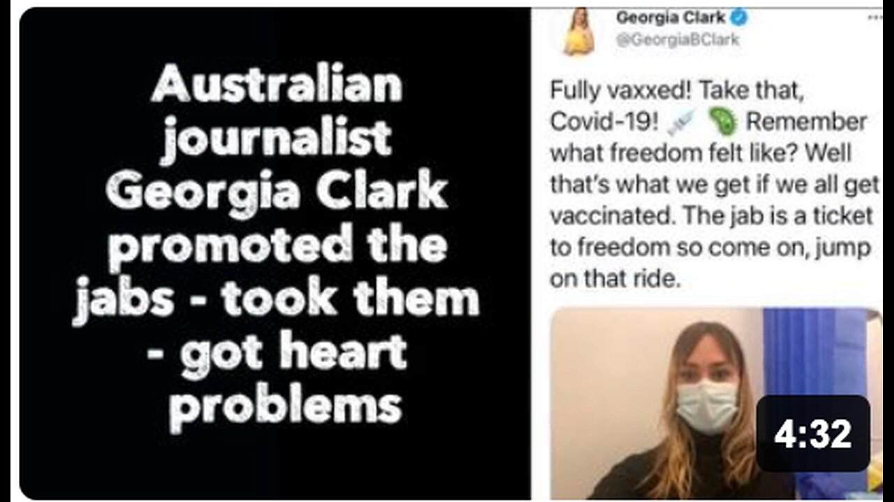 Australian journalist Georgia Clark promoted the jabs - took them - got heart problems
