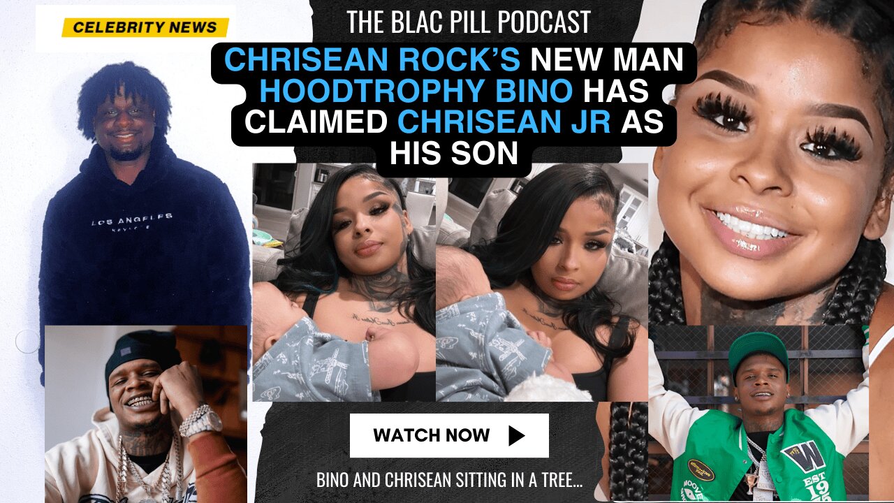 Chrisean Rocks NEW MAN HoodTrophy Bino has CLAIMED Chrisean JR as HIS SON
