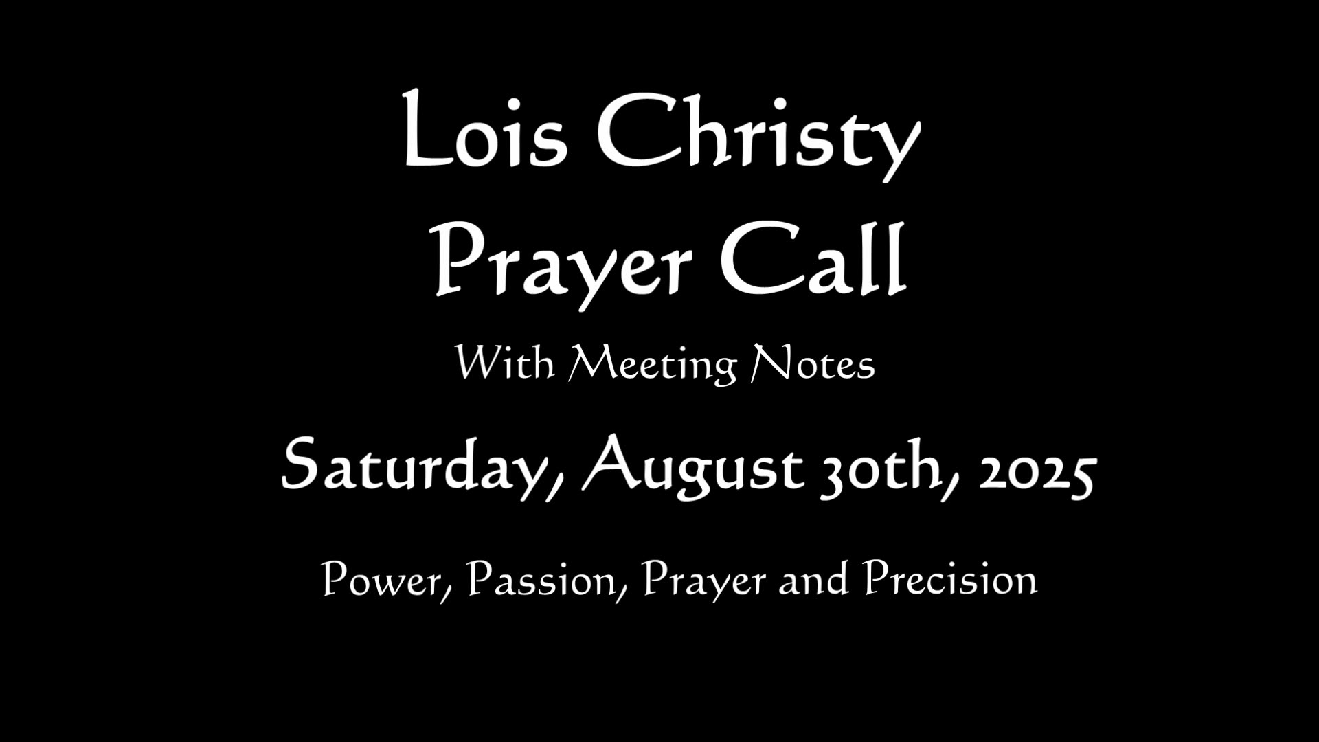 Lois Christy Prayer Group Conference Call for Saturday, August 30th, 2025