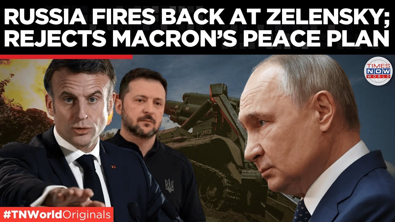Russia Slams Zels Ceasefire Rejection, Blasts Macron’s Timeline, Targets EU Stance| Times Now World