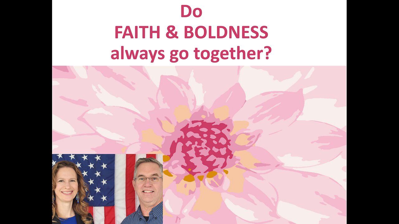 June 1 (Year 4) Do FAITH & BOLDNESS always go together? - Tiffany Root & Kirk VandeGuchte