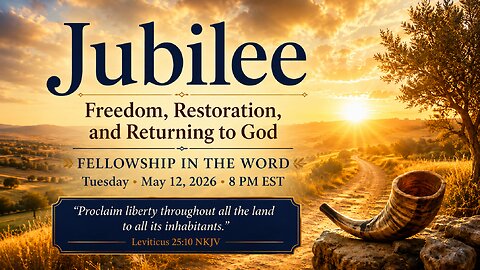 Fellowship in the Word - Jubilee - Freedom, Restoration, and Returning to God