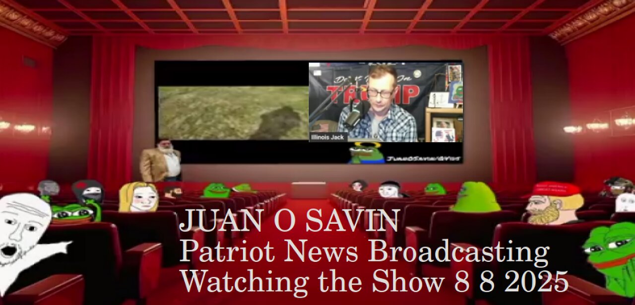 JUAN O SAVIN - Watching the Show- Patriot News Broadcasting 8 8 2025