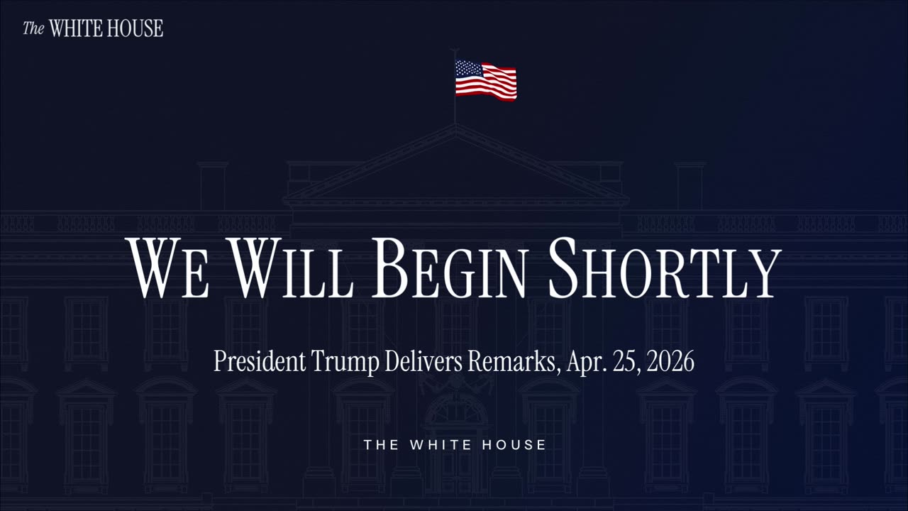 President Trump Delivers Remarks, Apr. 25, 2026