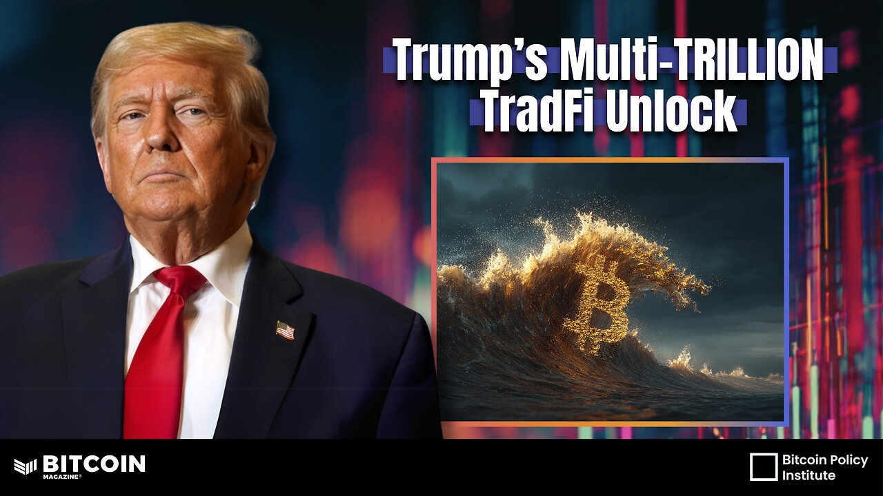Trumps Multi-Trillion Dollar TradFi Unlock & The Institutional Adoption Cycle