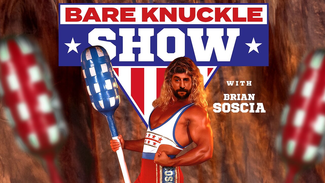 The Bare Knuckle Show with Brian Soscia
