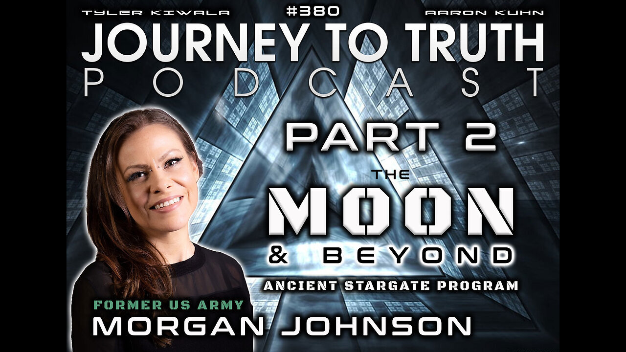 Morgan Johnson PART 2 | The Moon & Beyond - Ancient StarGate Program