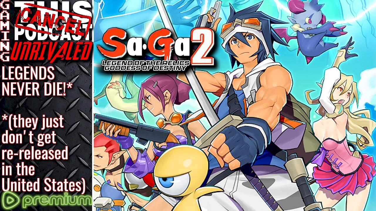 (PREMIUM) SaGa 2: Legends Never Die, They Just Dont Get Re-Released in the United States!