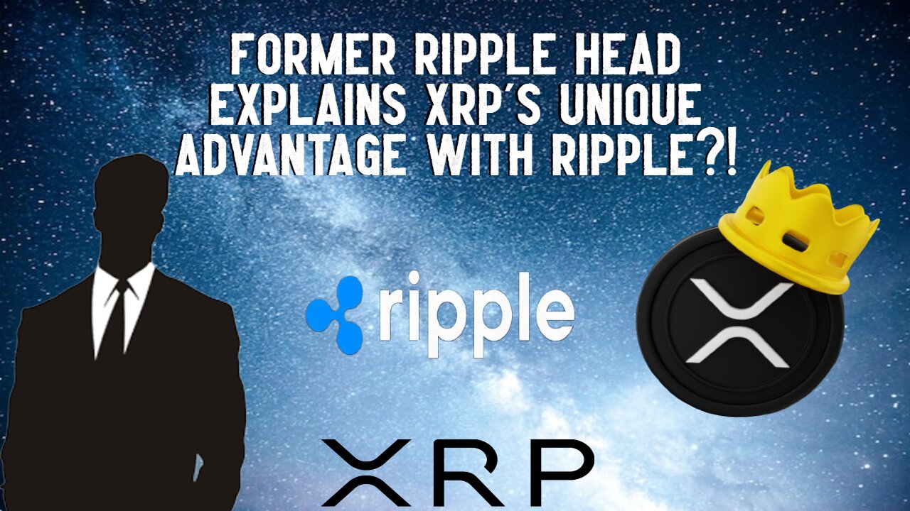 Former Ripple Head Explains XRPs Unique Advantage With Ripple?!