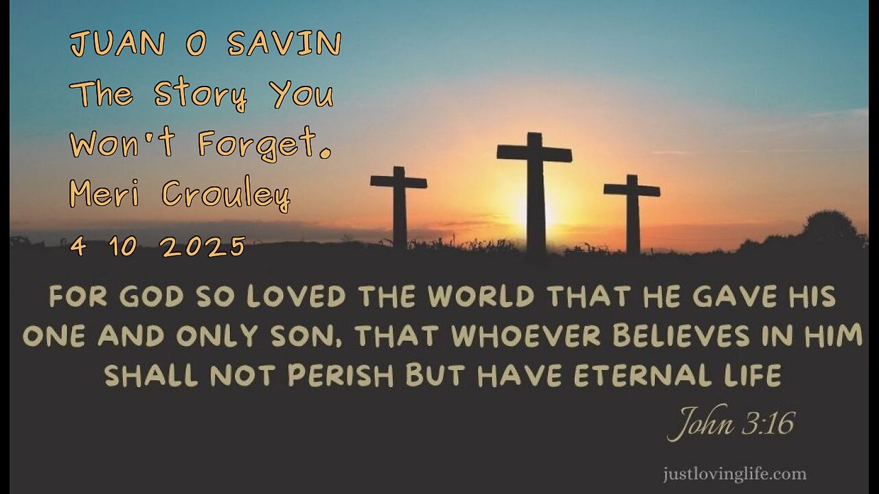 JUAN O SAVIN - The Story You Wont Forget. - Meri Crouley 4 10 2025