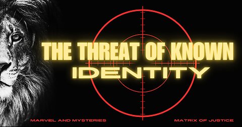 PODCAST EPISODE: MARVEL & MYSTERIES- The Threat of Known Identity