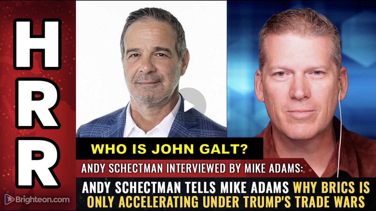 HRR W/ Andy Schectman tells Mike Adams why BRICS is only ACCELERATING under Trumps trade wars