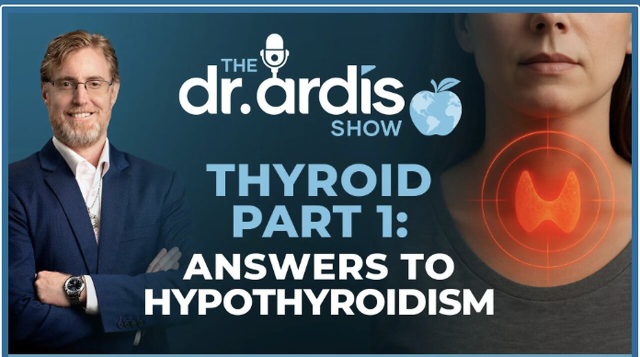 Dr. Bryan Ardis: Thyroid Part 1: Answers to Hypothyroidism