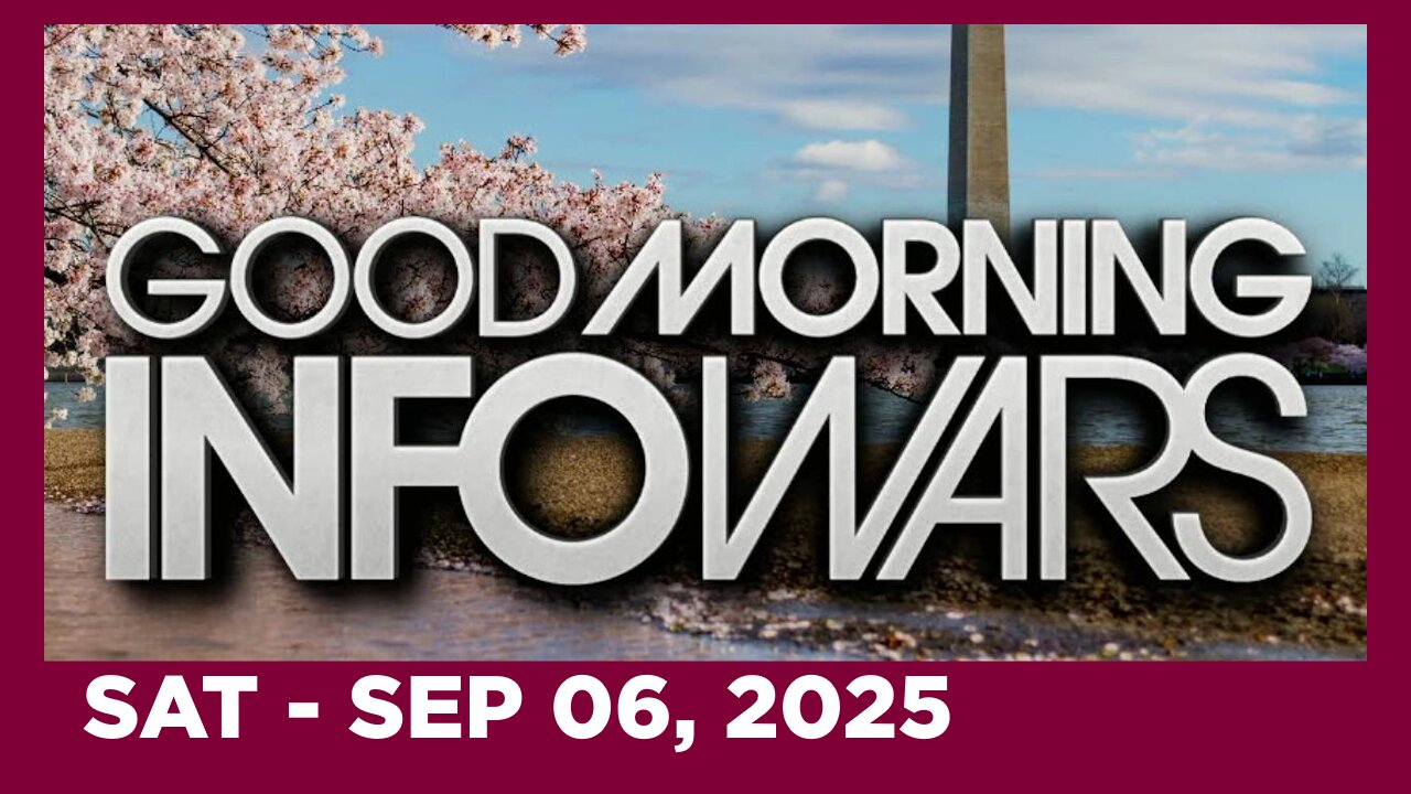 BREANNA MORELLO • GOOD MORNING INFOWARS • Saturday 9/6/25 • 1.1 MIL INVADER DEPORTATIONS BLOCKED