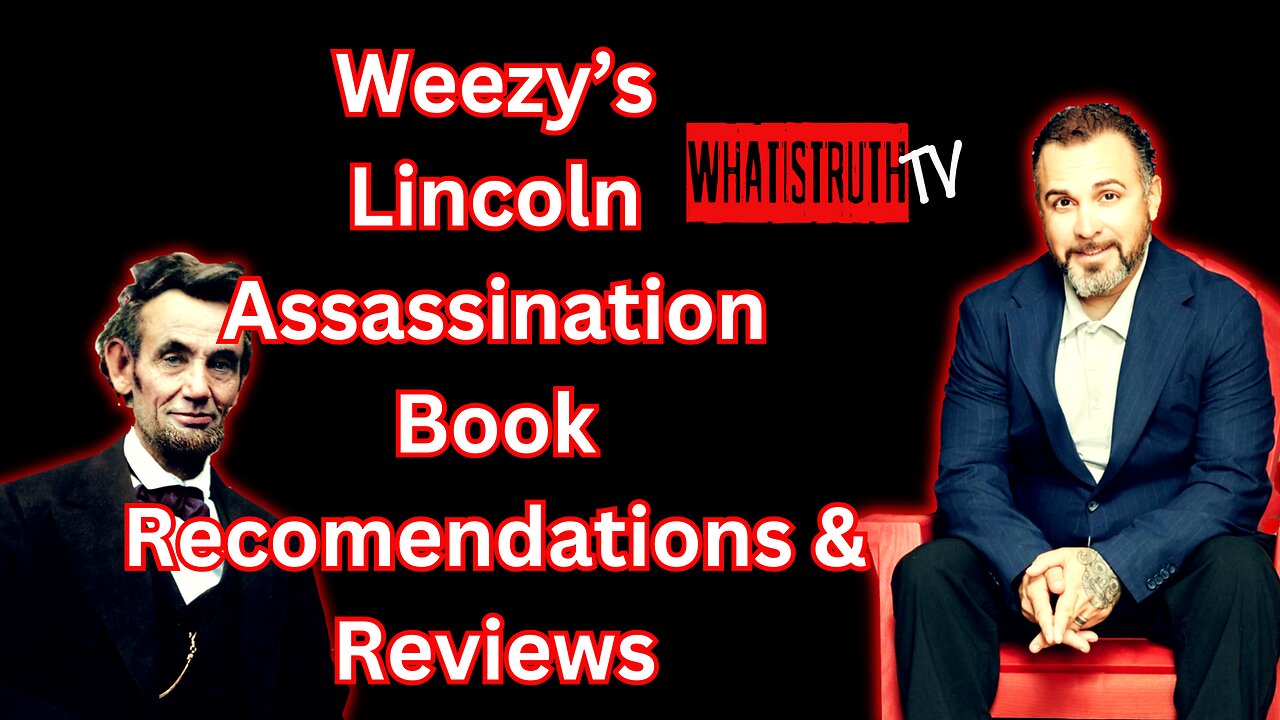#236 Weezys Lincoln Assassination Book Reviews and Recommends