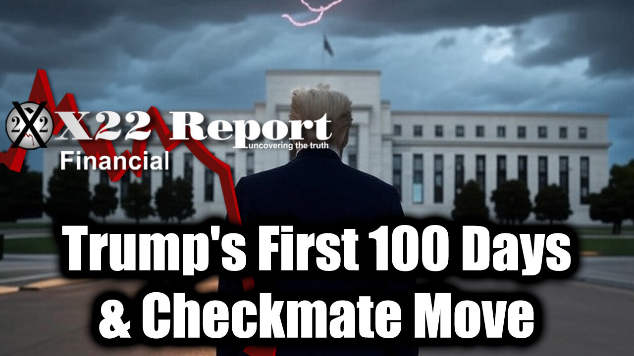 New X22 Report April 29 - Trumps First 100 Days & Checkmate Move, Its About to Get Crazy