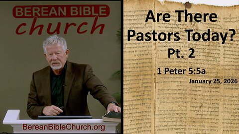Are there Pastors Today? Pt.2 (1 Peter 5:5a)