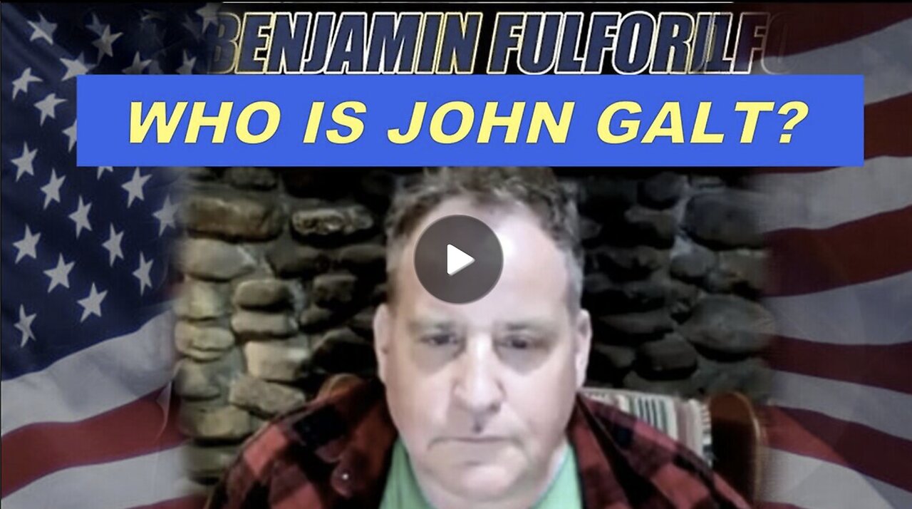 BENJAMIN FULFORD ANSWERS THE ETERNAL QUESTION WHO IS JOHN GALT.