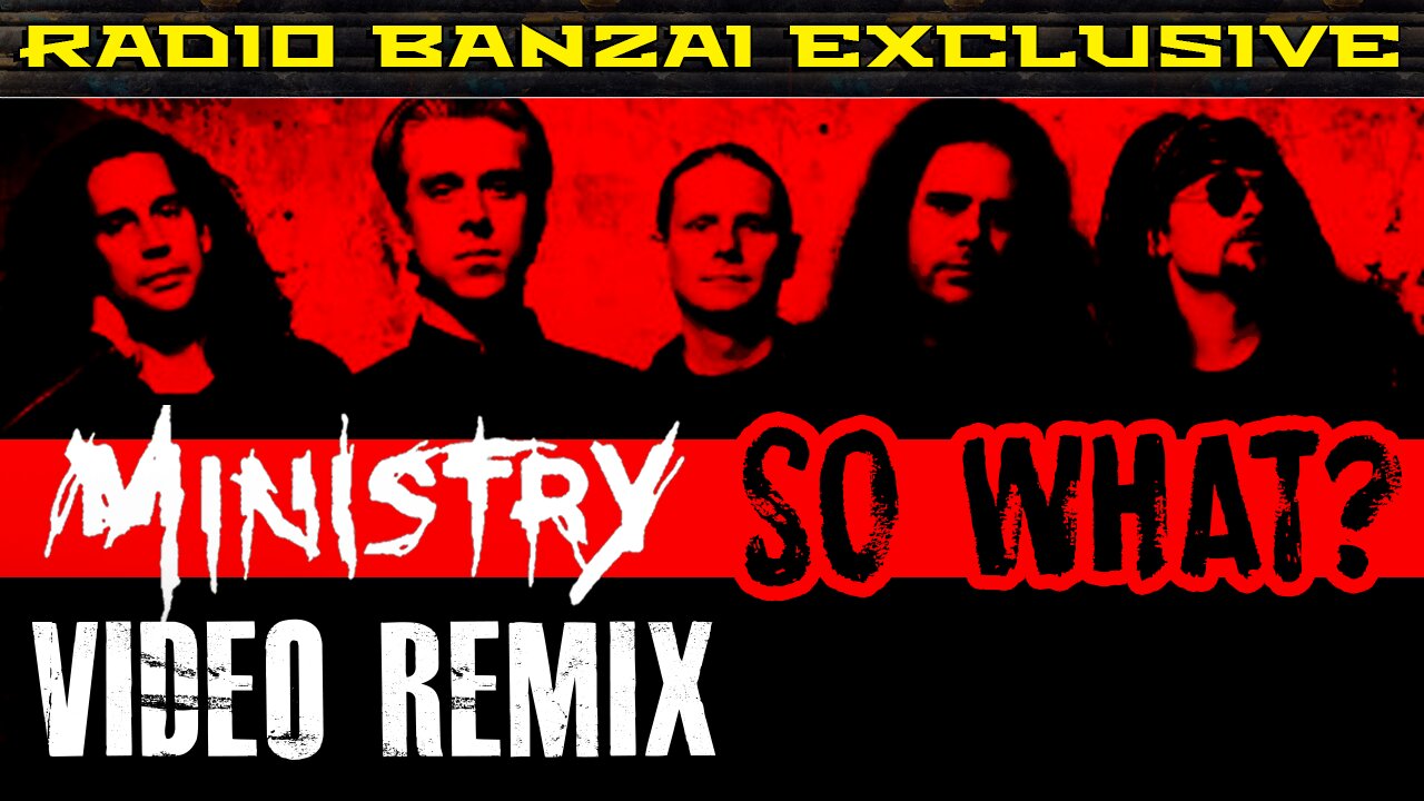 MINISTRY So What? [video remix]