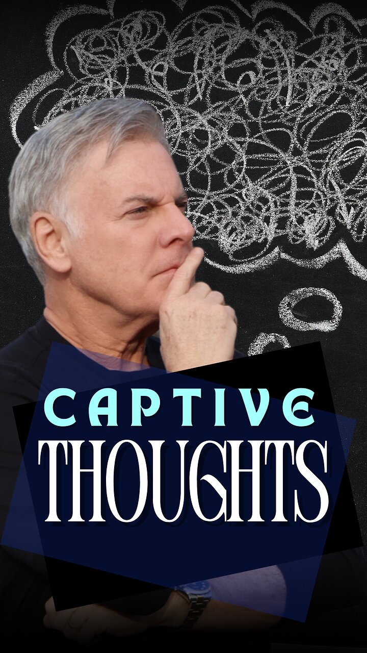 Captive Thoughts