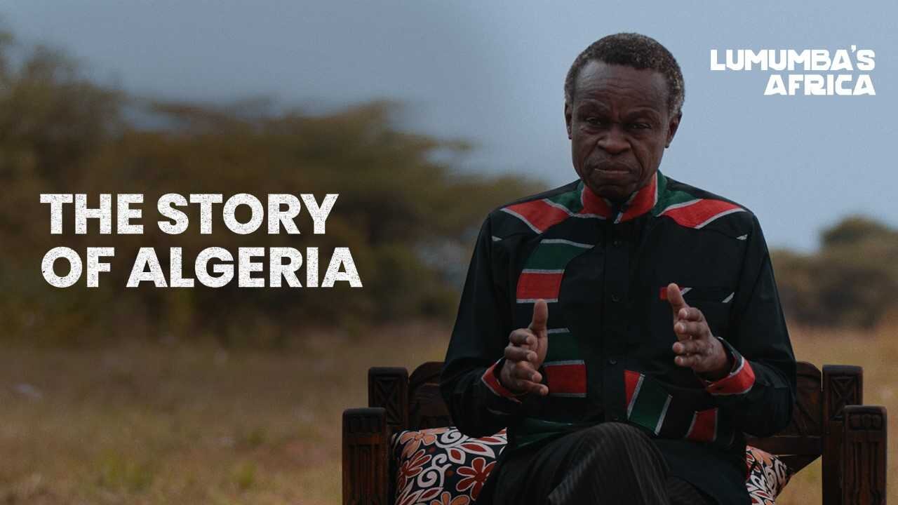 Lumumba’s Africa | The Story of Algeria