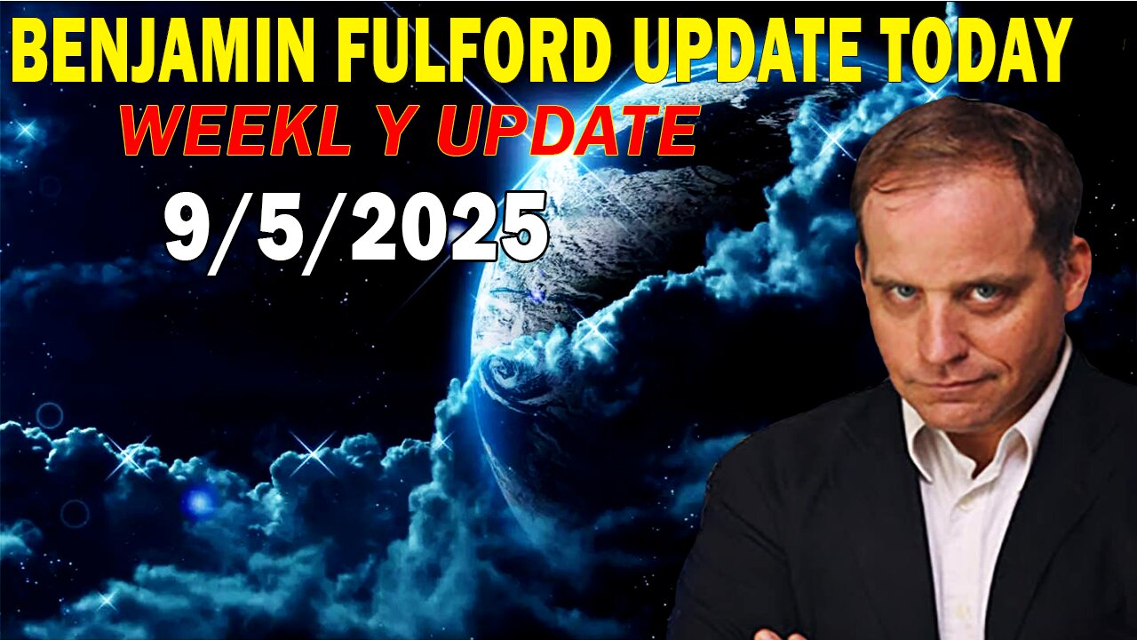 Benjamin Fulford Update Today September 5, 2025 - Benjamin Fulford