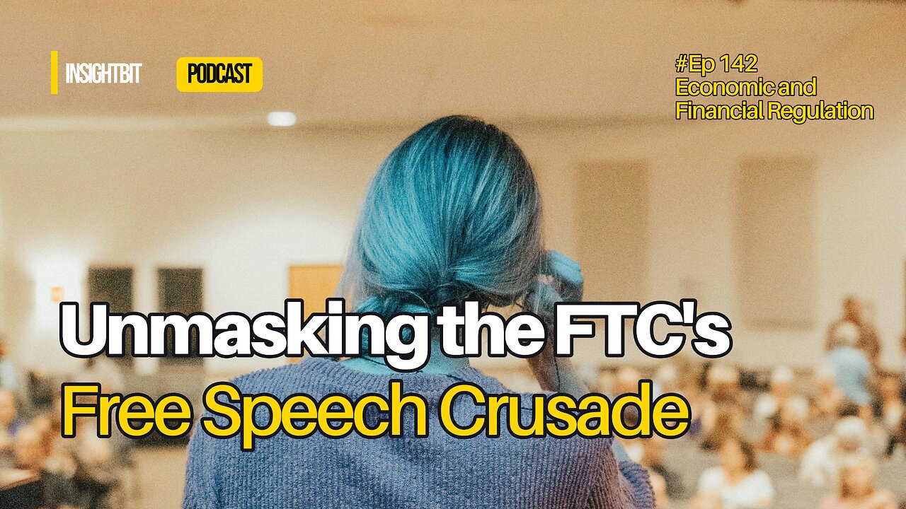 Unmasking the FTCs Free Speech Crusade