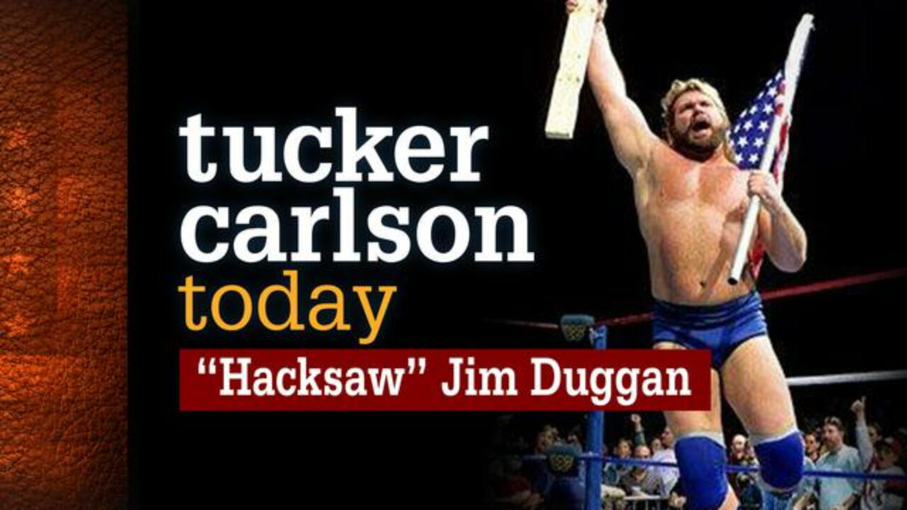 Hacksaw Jim Duggan | Tucker Carlson Today
