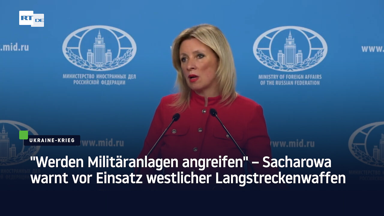 Werden Militäranlagen angreifen – Sacharowa warnt vor Einsatz westlicher Langstreckenwaffen