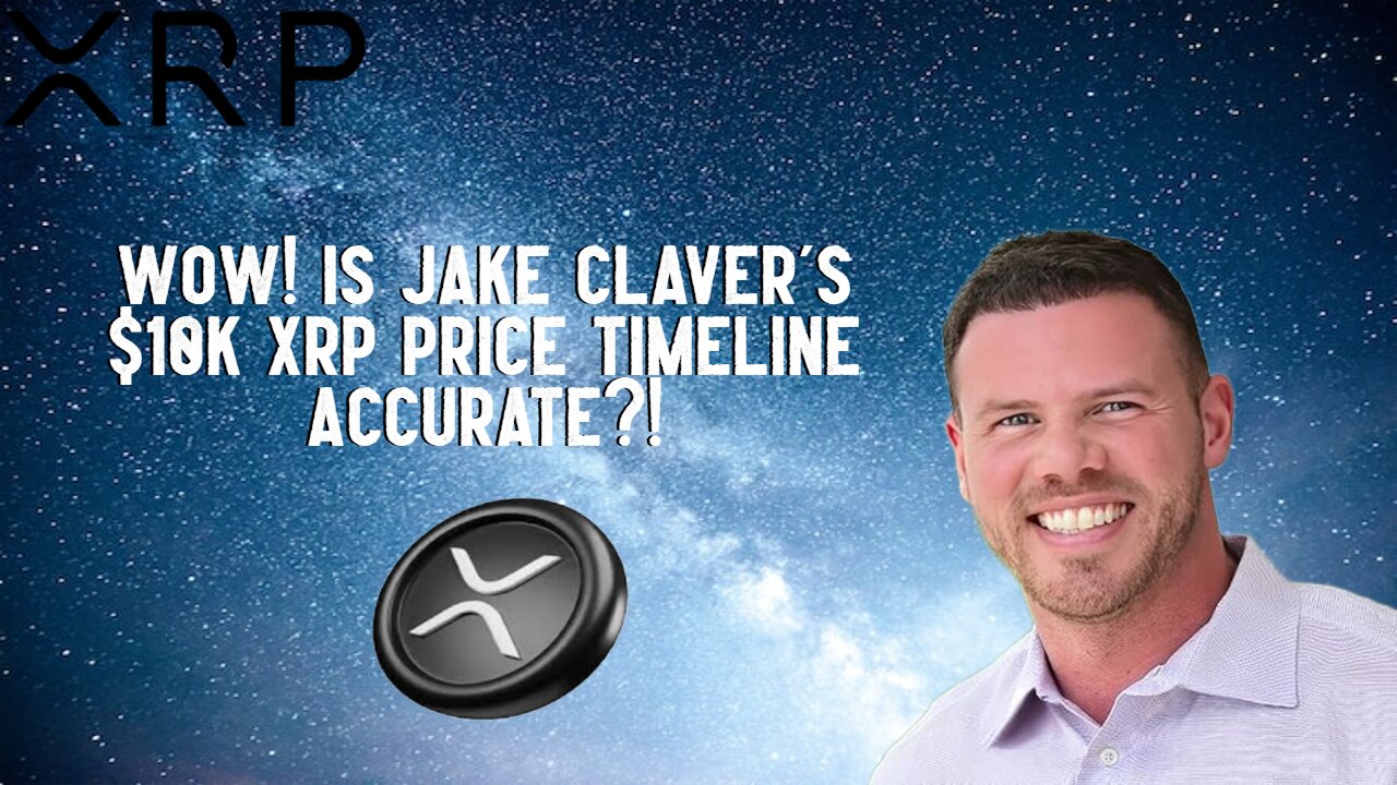 Wow! Is Jake Clavers $10K XRP Price Timeline Accurate?!