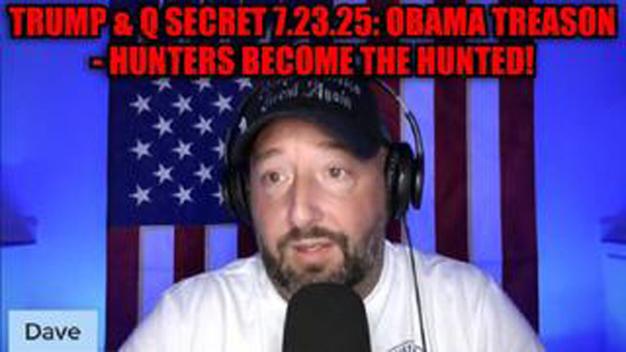 NEWSTREASON: TRUMP & Q SECRET 7.23.25: OBAMA TREASON - HUNTERS BECOME THE HUNTED!