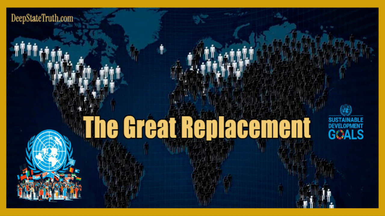 🌎 Understanding the United Nations Population Replacement Plans ➤ Its All a Part of Agenda2030/Great Reset
