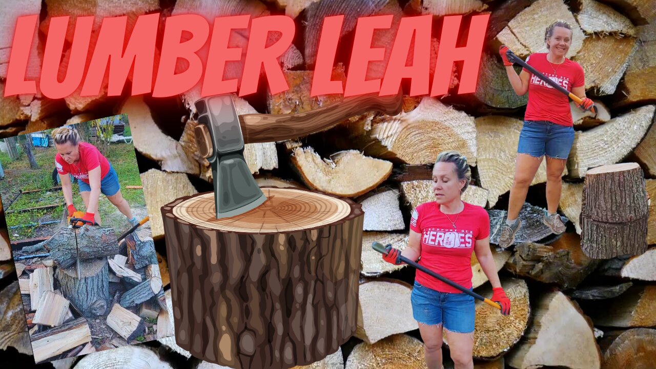 LUMBER LEAH | Super Fun! Its Fall: Time To Chop Some Wood!