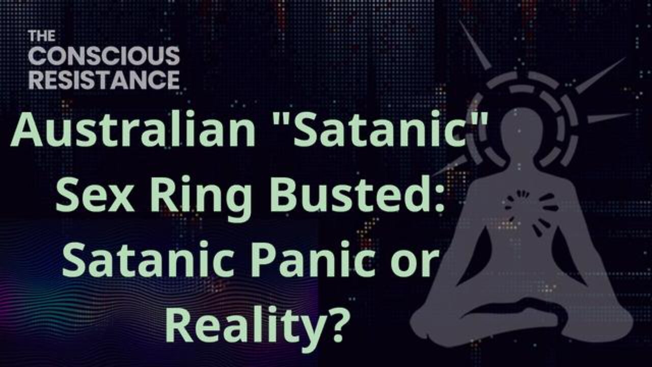 Australian Satanic Sex Ring Busted: Satanic Panic or Reality?