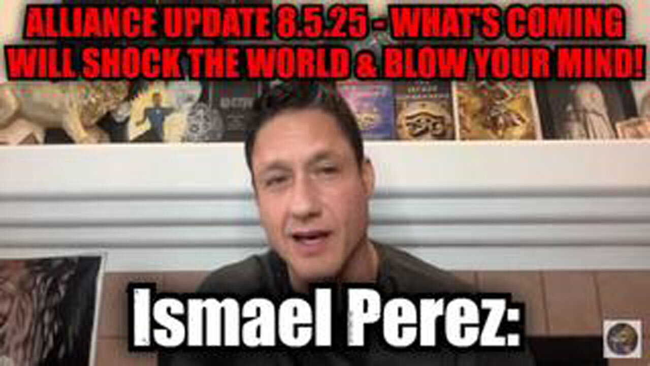 ISMAEL PEREZ: DIRE WARNING 8.7.25 - GET READY TO SEE A MAJOR SHIFT HAPPENING!