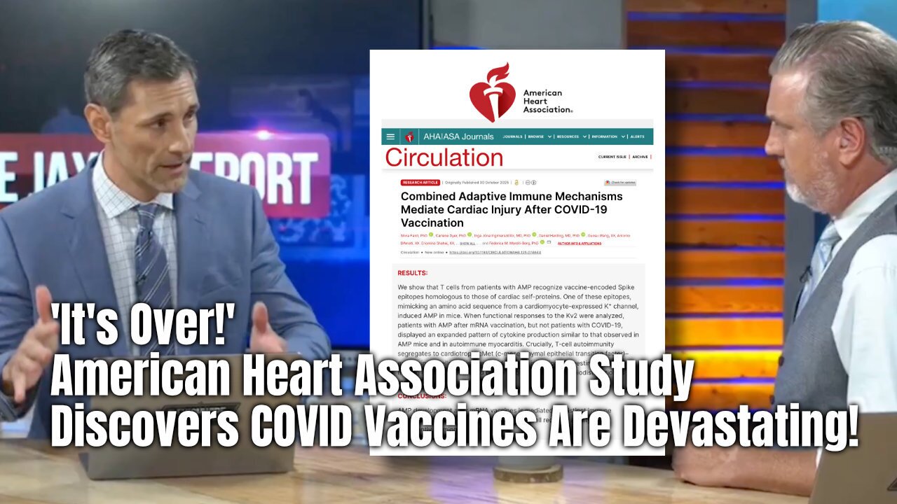 Its Over! - American Heart Association Study Discovers COVID Vaccines Are Devastating!