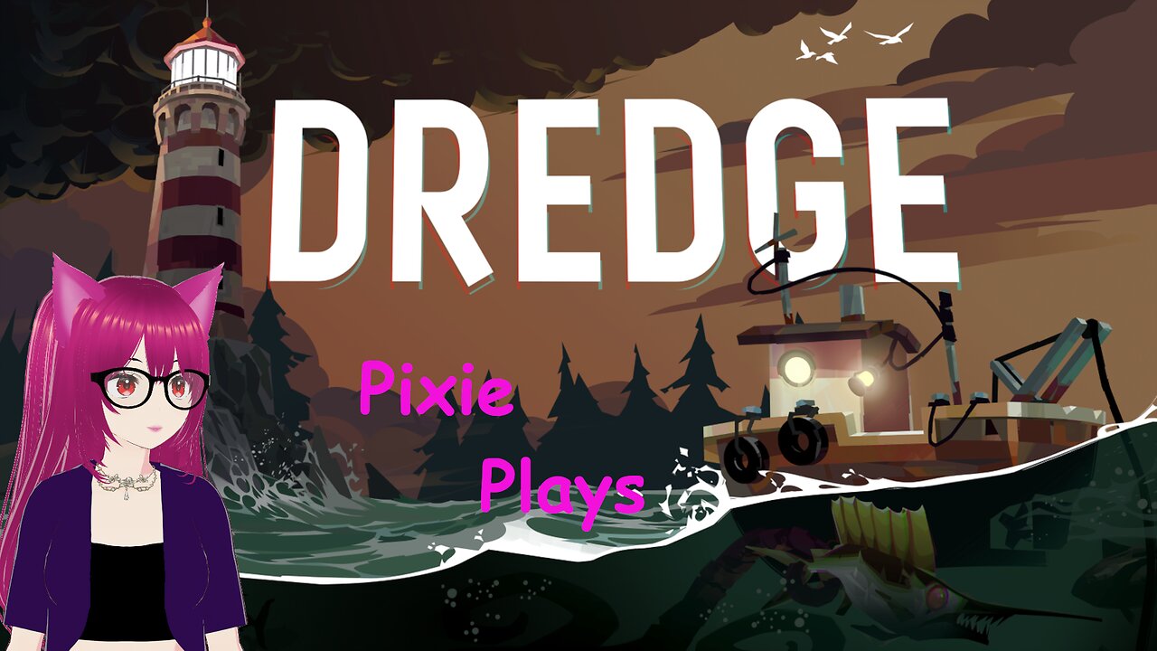 Pixie Plays: Dredge Ep 12