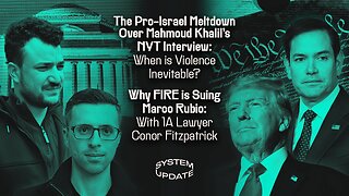 The Pro-Israel Meltdown Over Mahmoud Khalil's NYT Interview: When is Violence Inevitable?; Why is FIRE Suing Marco Rubio: With 1A Lawyer Conor Fitzpatrick | SYSTEM UPDATE #499